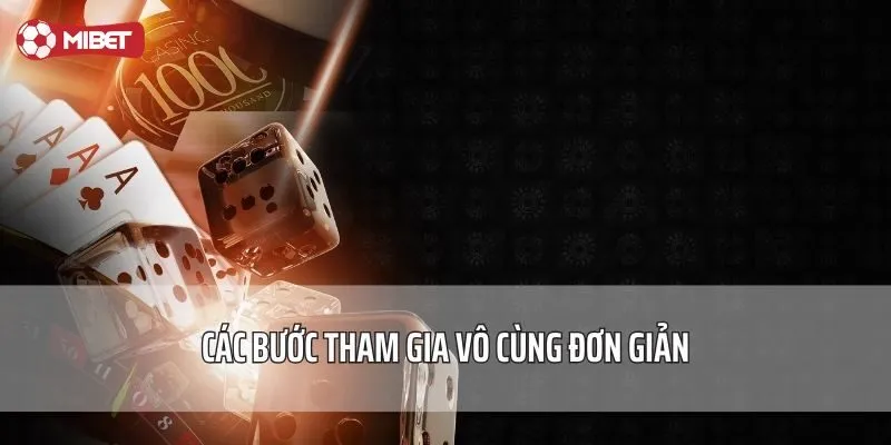 Các bước tham gia vô cùng đơn giản