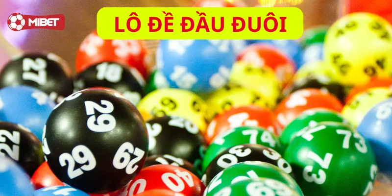 Lô Đề Đầu Đuôi – Bí Quyết Hay Chọn Số Siêu Đỉnh Từ Mibet