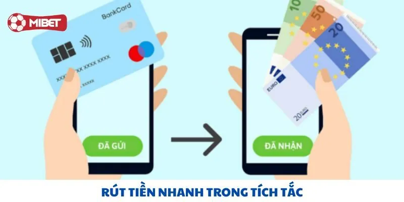 Rút tiền nhanh trong tích tắc